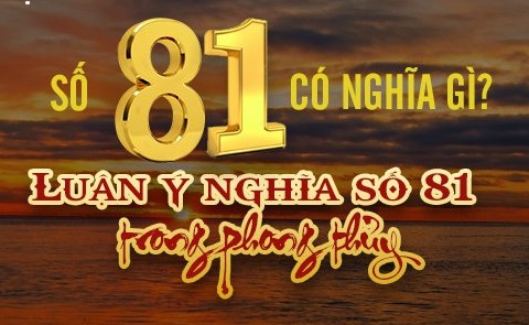 Ý nghĩa số 81 trong sim phong thủy ẩn chứa vận cát hay hung?