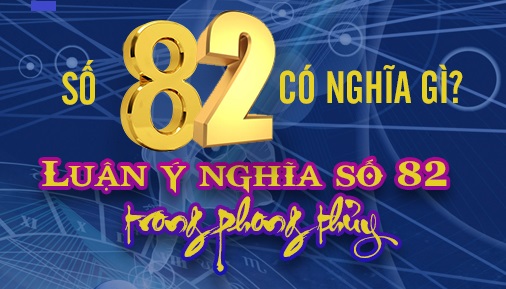 Ý nghĩa số 82: Giải ý nghĩa con số “Phát Mãi” theo phong thủy