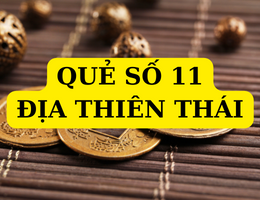 Quẻ Địa Thiên Thái nghĩa là gì? Cách sử dụng quẻ số 11 chính xác?