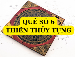 Quẻ số 6: Thiên Thủy Tụng có nghĩa trời nước đôi đường mâu thuẫn