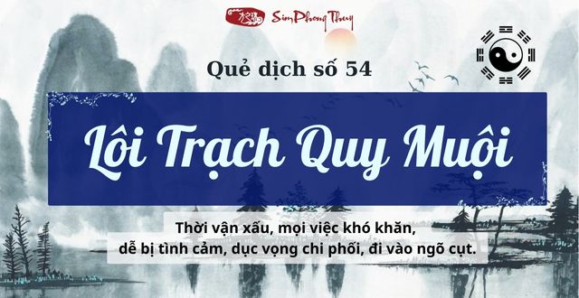 Giải đoán quẻ Lôi Trạch Quy Muội tốt hay xấu theo dịch lý phong thủy