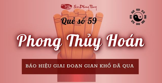 Quẻ Phong Thủy Hoán (quẻ Cát) chiêm đoán thời vận cát lợi