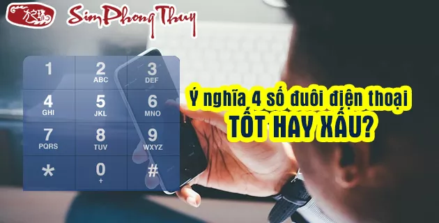 Xem số điện thoại phong thủy 4 số cuối theo tổng nút