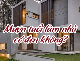 Cho mượn tuổi làm nhà có đen không?