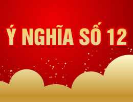 Con số 12 có ý nghĩa gì trong phong thủy - Thành công mỹ mãn