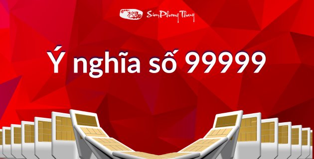 Số ngũ quý 99999 có ý nghĩa gì theo các khía cạnh khác nhau?