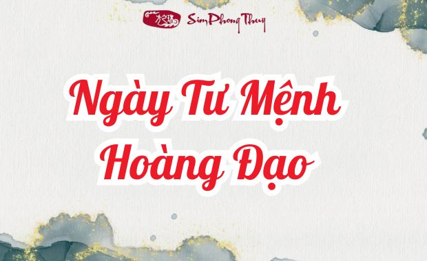 Ngày tư mệnh hoàng đạo? Cách tính ngày tư mệnh hoàng đạo 2025