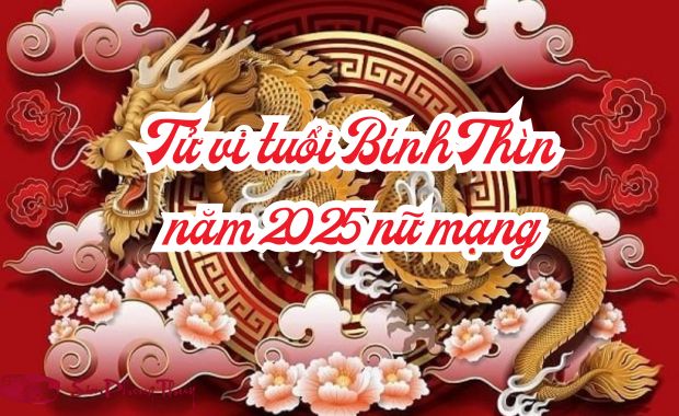 Tử vi nữ tuổi Bính Thìn 1976 năm 2025 về công việc, tình cảm, sức khỏe